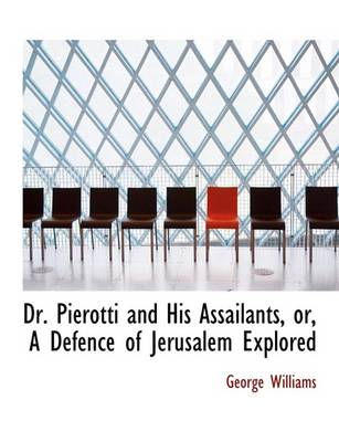 Book cover for Dr. Pierotti and His Assailants, Or, a Defence of Jerusalem Explored