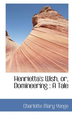 Book cover for Henrietta's Wish, Or, Domineering