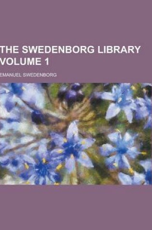 Cover of The Swedenborg Library Volume 1