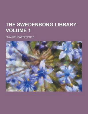 Book cover for The Swedenborg Library Volume 1