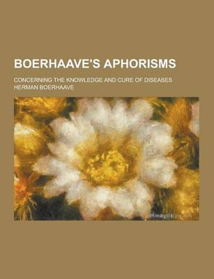 Book cover for Boerhaave's Aphorisms; Concerning the Knowledge and Cure of Diseases