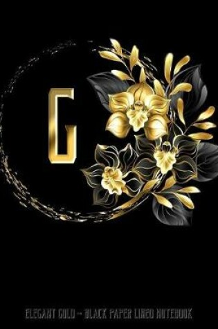 Cover of G - Elegant Gold Black Paper Lined Notebook