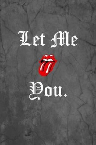 Cover of Let Me Tongue You.