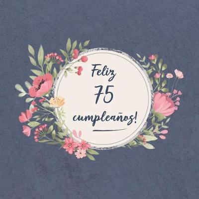 Book cover for Feliz 75 Cumpleaños