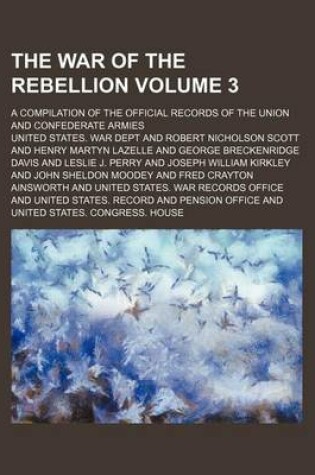 Cover of The War of the Rebellion Volume 3; A Compilation of the Official Records of the Union and Confederate Armies