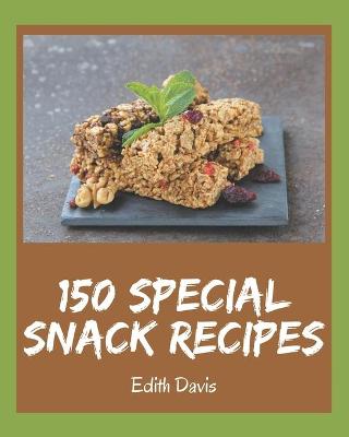 Book cover for 150 Special Snack Recipes