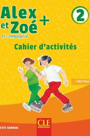 Cover of Alex et Zoe + 2: Cahier d'activites