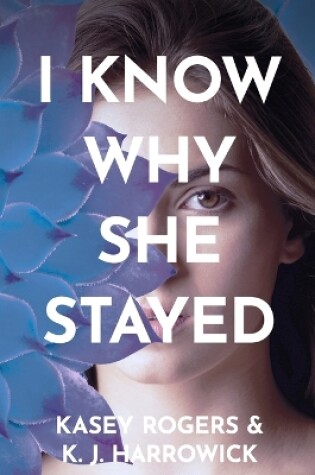 Cover of I Know Why She Stayed