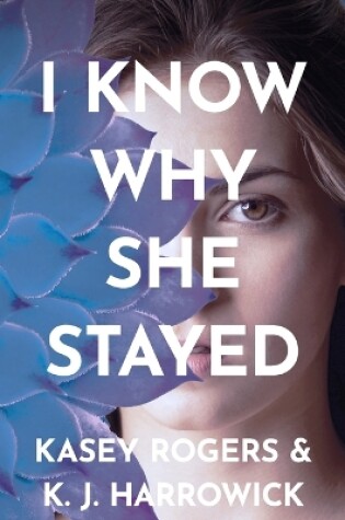 Cover of I Know Why She Stayed