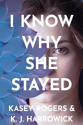 Book cover for I Know Why She Stayed