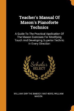 Cover of Teacher's Manual of Mason's Pianoforte Technics
