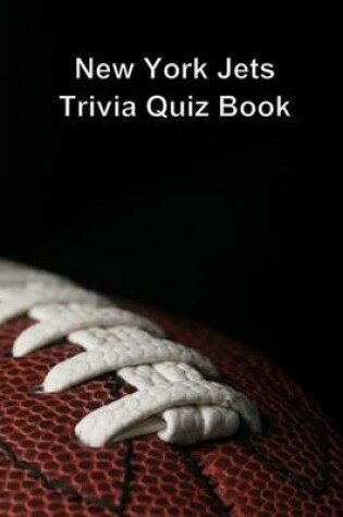 Cover of New York Jets Trivia Quiz Book