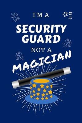 Book cover for I'm A Security Guard Not A Magician