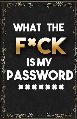 Book cover for What The F*ck Is My Password