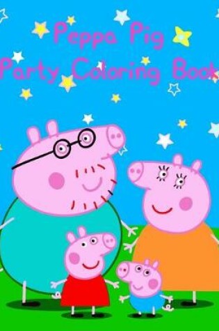Cover of Peppa Pig Party Coloring Book