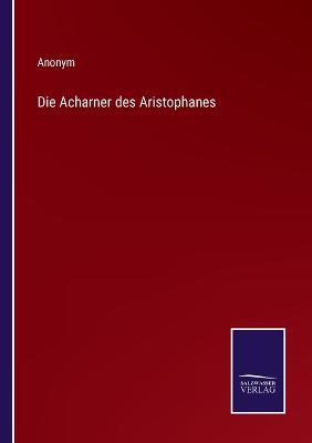 Book cover for Die Acharner des Aristophanes