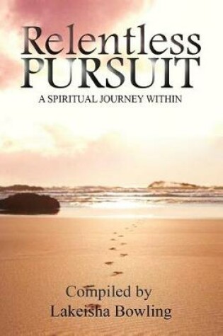 Cover of Relentless Pursuit, a Spiritual Journey Within