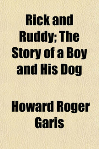 Cover of Rick and Ruddy; The Story of a Boy and His Dog