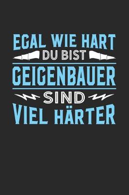 Book cover for Egal wie hart du bist Geigenbauer sind viel harter