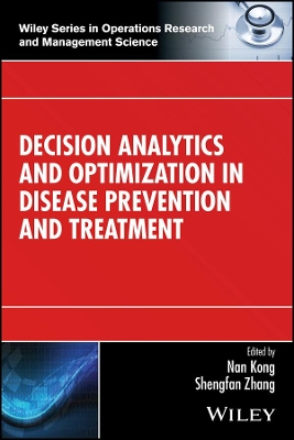 Book cover for Decision Analytics and Optimization in Disease Prevention and Treatment