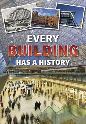 Book cover for Every Building Has a History (Everything Has a History)