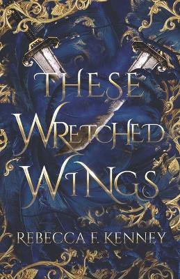 Book cover for These Wretched Wings