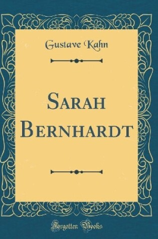 Cover of Sarah Bernhardt (Classic Reprint)