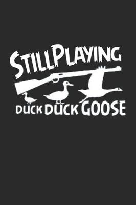 Book cover for Still Playing Duck Duck Goose