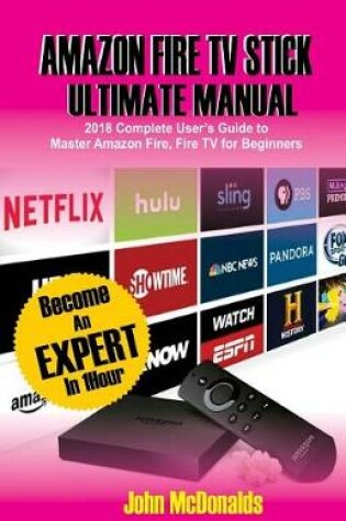 Cover of Amazon Fire TV Stick Ultimate Manual