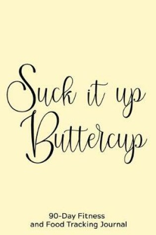Cover of Suck it Up Buttercup
