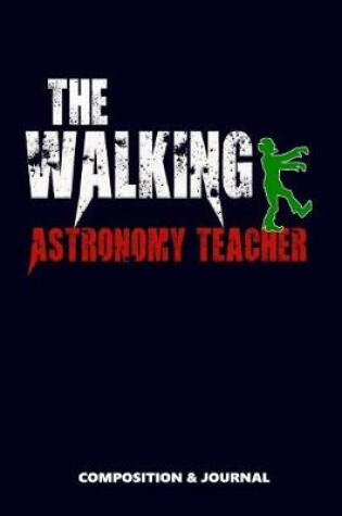 Cover of The Walking Astronomy Teacher