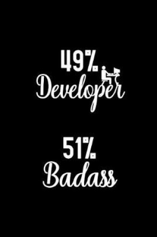 Cover of 49% Developer 51% Badass