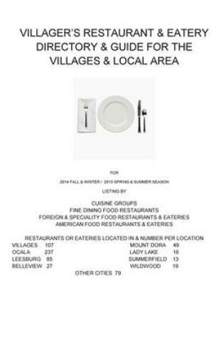 Cover of Villager's Restaurant & Eatery Directory & Guide For The Villages & Local Area