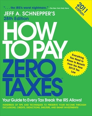 Book cover for How to Pay Zero Taxes 2011: Your Guide to Every Tax Break the IRS Allows!