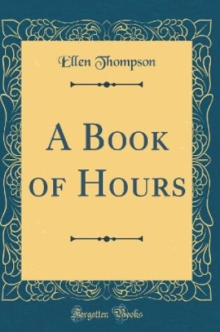 Cover of A Book of Hours (Classic Reprint)