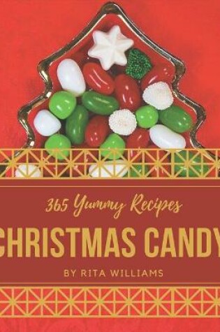 Cover of 365 Yummy Christmas Candy Recipes