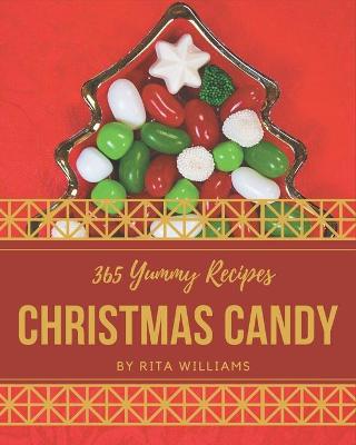 Book cover for 365 Yummy Christmas Candy Recipes