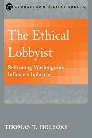 Cover of The Ethical Lobbyist