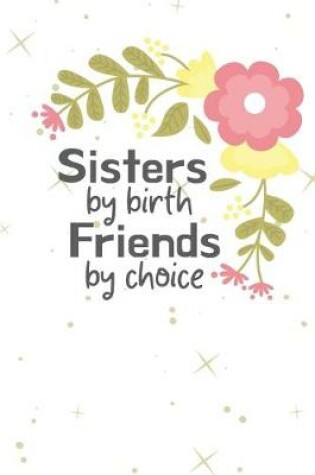 Cover of Sisters by birth Friends by choice
