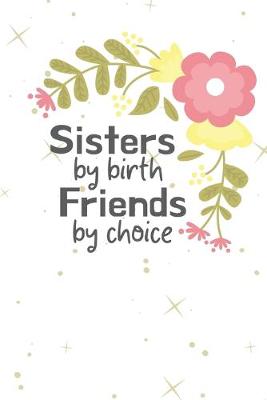 Book cover for Sisters by birth Friends by choice
