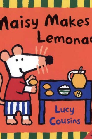 Cover of Maisy Makes Lemonade