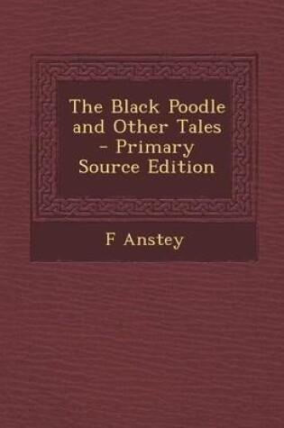 Cover of The Black Poodle and Other Tales - Primary Source Edition