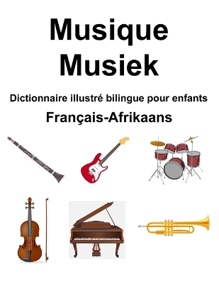 Book cover for Fran�ais-Afrikaans Musique / Musiek Dictionnaire illustr� bilingue pour enfants