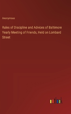 Book cover for Rules of Discipline and Advices of Baltimore Yearly Meeting of Friends, Held on Lombard Street