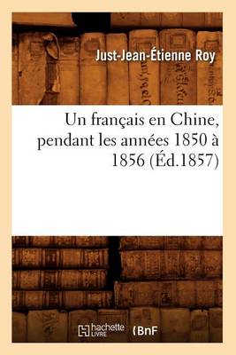Book cover for Un Francais En Chine, Pendant Les Annees 1850 A 1856 (Ed.1857)