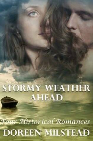 Cover of Stormy Weather Ahead: Four Historical Romances