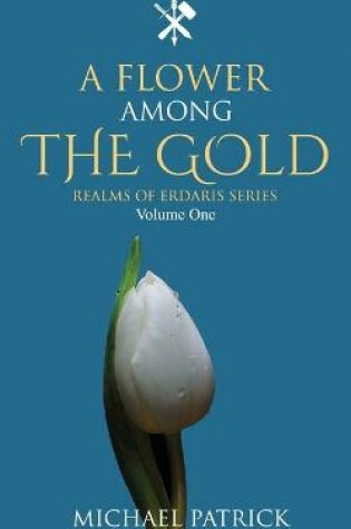 Cover of A Flower Among The Gold