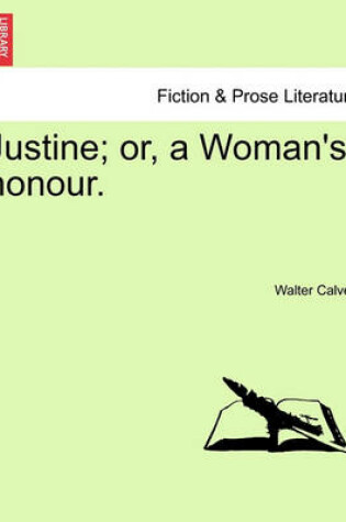 Cover of Justine; Or, a Woman's Honour.