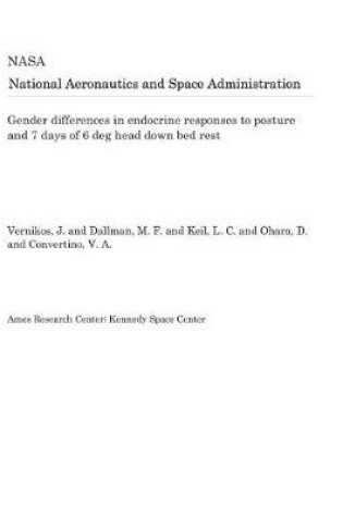 Cover of Gender Differences in Endocrine Responses to Posture and 7 Days of 6 Deg Head Down Bed Rest