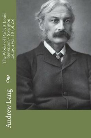 Cover of The Works of Robert Louis Stevenson - Swanston Edition Vol. 18 (of 25)